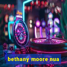 bethany moore nua